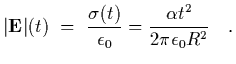 $\displaystyle \vert{\bf E}\vert(t)~= ~{\sigma(t)\over\epsilon_0}
= {\alpha t^2\over 2\pi\epsilon_0 R^2}
\ \ \ .$