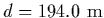 $d=194.0\ {\rm m}$