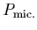 $\displaystyle P_{\rm mic.}$