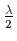 ${\lambda\over 2}$