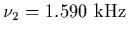 $\nu_2 = 1.590 \ {\rm kHz}$
