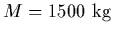 $M=1500~{\rm
kg}$