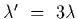 $\lambda^\prime~=~3\lambda$