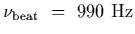 $\nu_{\rm beat}~=~990~{\rm Hz}$