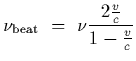 $\displaystyle \nu_{\rm beat}~=~ \nu {2 {v\over c}\over 1-{v\over c}}$