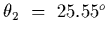 $\theta_2~=~25.55^o$