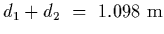 $d_1+d_2~=~1.098~{\rm m}$