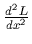 ${d^2 L\over dx^2}$