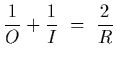 $\displaystyle {1\over O}+{1\over I}~=~{2\over R}$