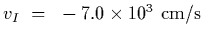 $v_I~=~-7.0\times 10^3~{\rm cm/s}$