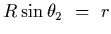 $R\sin\theta_2~=~r$