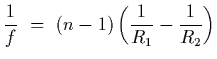 $\displaystyle {1\over f}~=~(n-1)\left( {1\over R_1}-{1\over R_2}\right)$