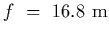 $f~=~16.8~{\rm m}$