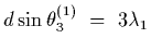 $d\sin\theta_3^{(1)}~=~3\lambda_1$