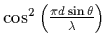 $\cos^2\left({\pi d\sin\theta\over\lambda}\right)$