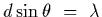 $d\sin\theta~=~\lambda$