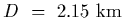 $D~=~2.15~{\rm km}$