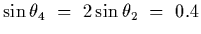 $\sin\theta_4~=~2\sin\theta_2~=~0.4$