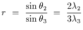 $\displaystyle r~=~{\sin\theta_2\over\sin\theta_{3}}~=~{2\lambda_2\over 3\lambda_3}$