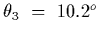 $\theta_3~=~10.2^o$