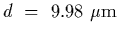 $d~=~9.98~{\rm\mu m}$