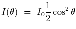 $\displaystyle I(\theta)~=~I_0 {1\over 2}\cos^2\theta$