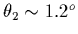 $\theta_2\sim1.2^o$