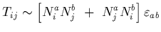 $\displaystyle T_{ij}\sim
\left[ N_i^a N_j^b\ +\ N_j^a N_i^b\right] \varepsilon_{ab}$