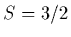 $S=3/2$