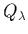 $Q_\lambda$