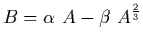 $\displaystyle B = \alpha\ A - \beta\ A^{2\over 3}$