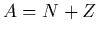 $A=N+Z$