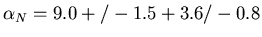 $\alpha_N = 9.0+/- 1.5 +3.6/-0.8$